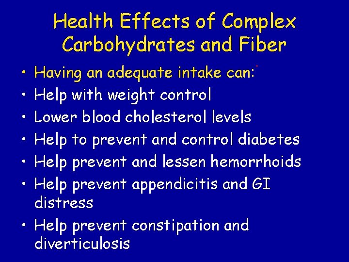 Health Effects of Complex Carbohydrates and Fiber • • • Having an adequate intake
