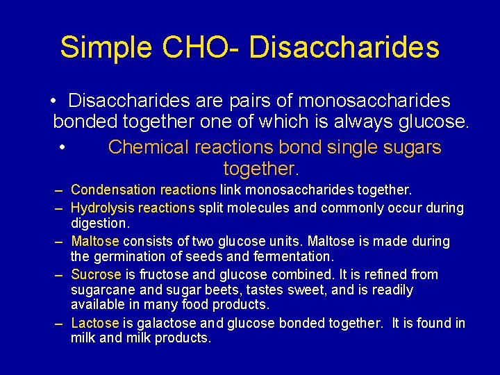 Simple CHO- Disaccharides • Disaccharides are pairs of monosaccharides bonded together one of which