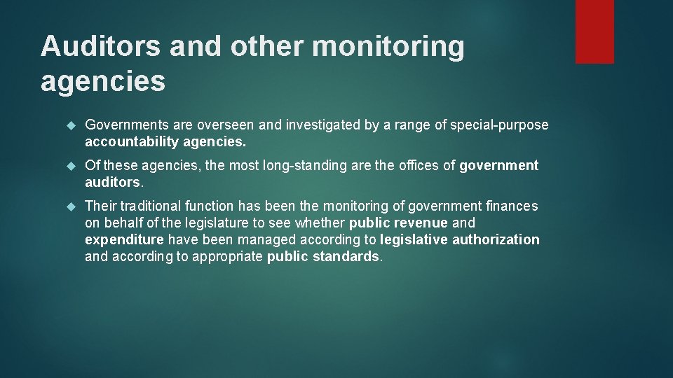 Auditors and other monitoring agencies Governments are overseen and investigated by a range of