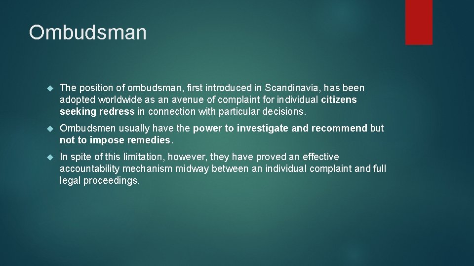 Ombudsman The position of ombudsman, first introduced in Scandinavia, has been adopted worldwide as