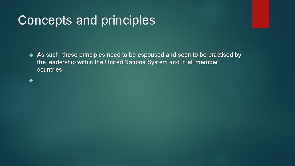 Concepts and principles As such, these principles need to be espoused and seen to