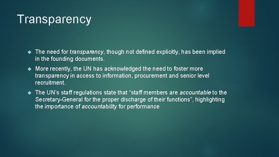 Transparency The need for transparency, though not defined explicitly, has been implied in the