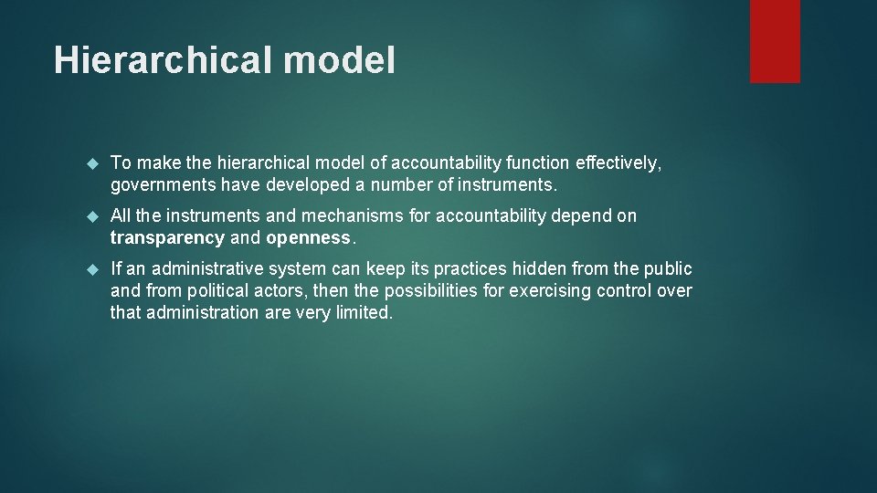 Hierarchical model To make the hierarchical model of accountability function effectively, governments have developed