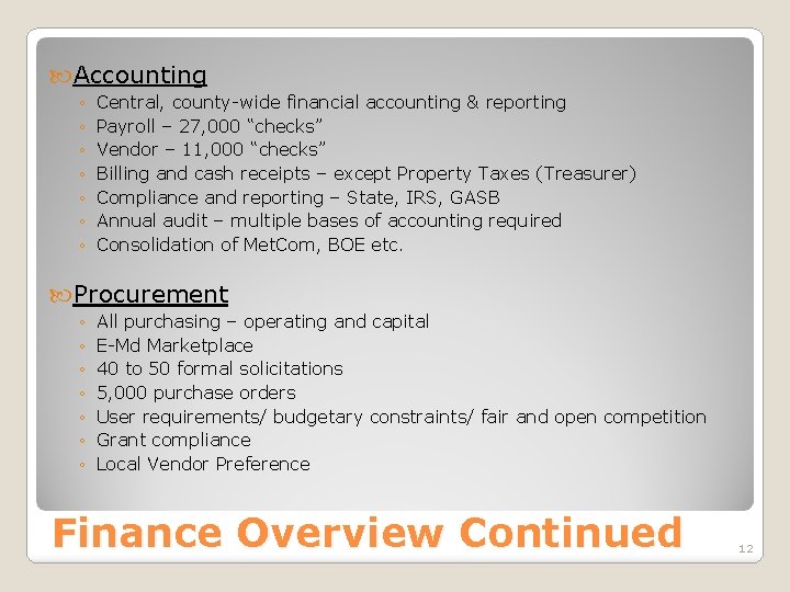  Accounting ◦ ◦ ◦ ◦ Central, county-wide financial accounting & reporting Payroll –