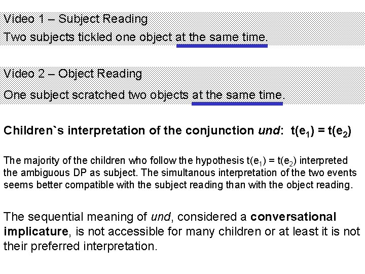 Video 1 – Subject Reading Two subjects tickled one object at the same time.