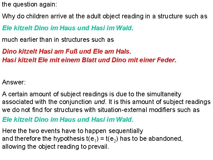 the question again: Why do children arrive at the adult object reading in a