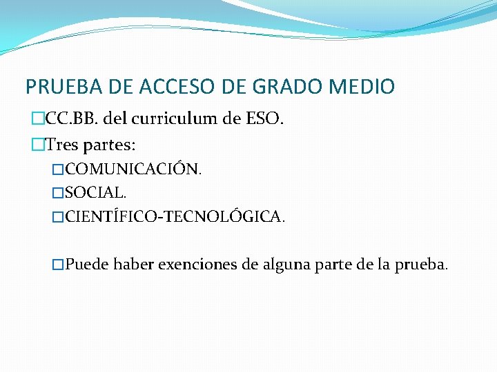PRUEBA DE ACCESO DE GRADO MEDIO �CC. BB. del curriculum de ESO. �Tres partes: