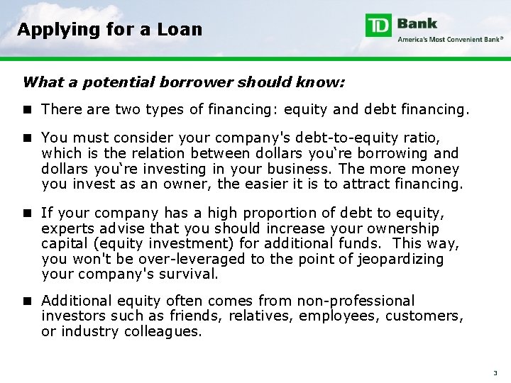 Applying for a Loan What a potential borrower should know: n There are two