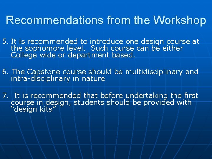 Recommendations from the Workshop 5. It is recommended to introduce one design course at