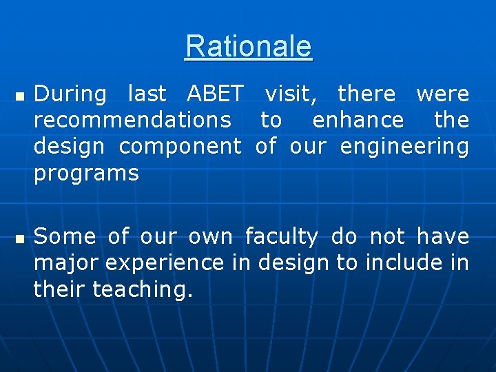Rationale n n During last ABET recommendations design component programs visit, there were to