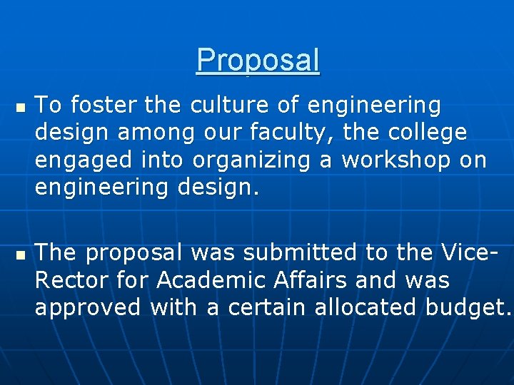 Proposal n n To foster the culture of engineering design among our faculty, the