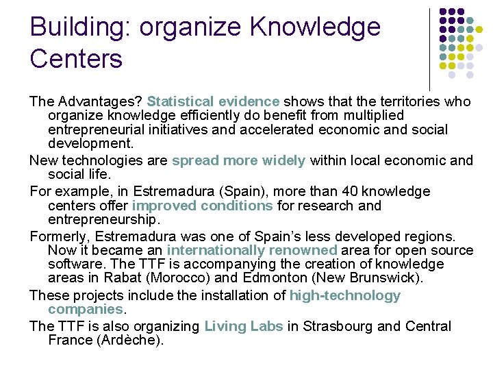 Building: organize Knowledge Centers The Advantages? Statistical evidence shows that the territories who organize