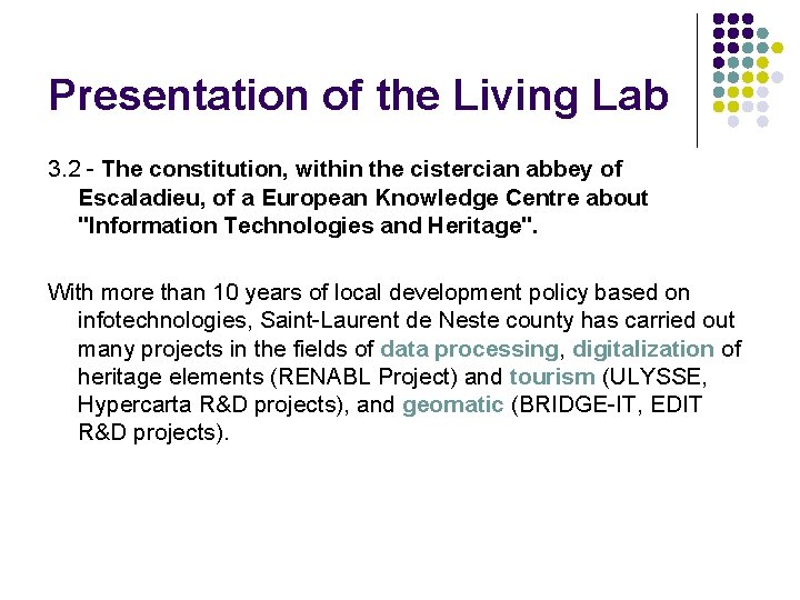 Presentation of the Living Lab 3. 2 - The constitution, within the cistercian abbey