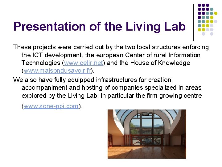 Presentation of the Living Lab These projects were carried out by the two local