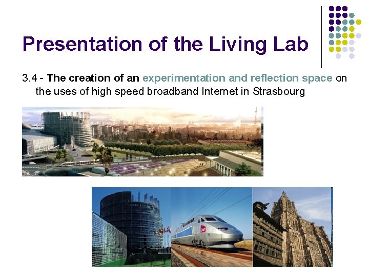 Presentation of the Living Lab 3. 4 - The creation of an experimentation and