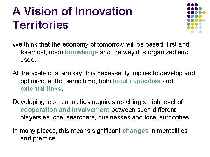 A Vision of Innovation Territories We think that the economy of tomorrow will be