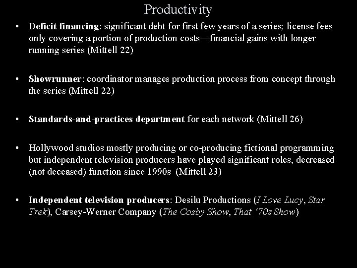 Productivity • Deficit financing: significant debt for first few years of a series; license