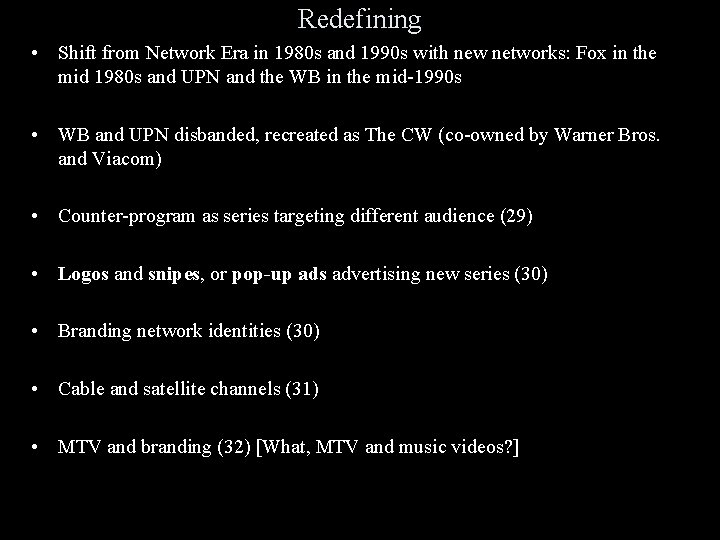 Redefining • Shift from Network Era in 1980 s and 1990 s with new