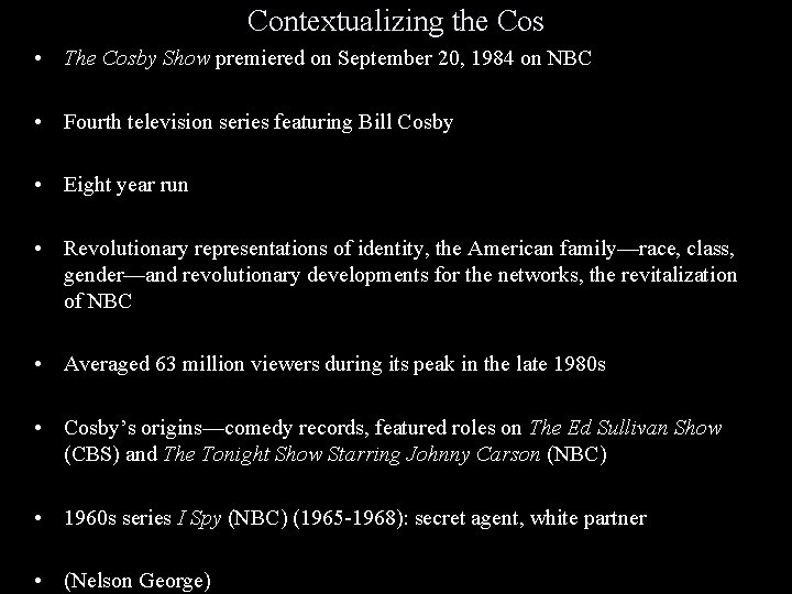 Contextualizing the Cos • The Cosby Show premiered on September 20, 1984 on NBC