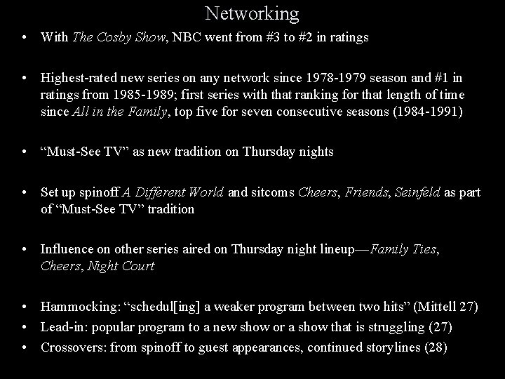 Networking • With The Cosby Show, NBC went from #3 to #2 in ratings