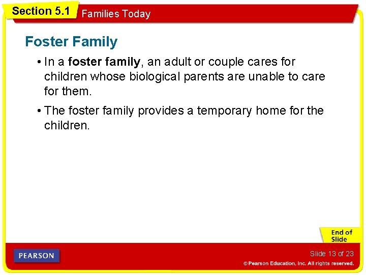 Section 5. 1 Families Today Foster Family • In a foster family, an adult