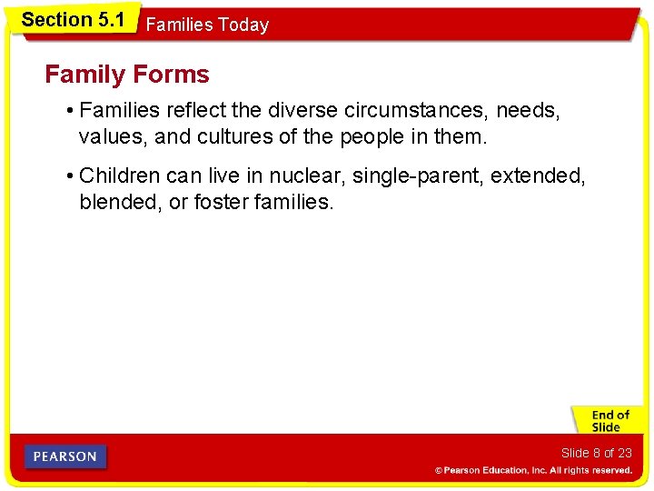 Section 5. 1 Families Today Family Forms • Families reflect the diverse circumstances, needs,