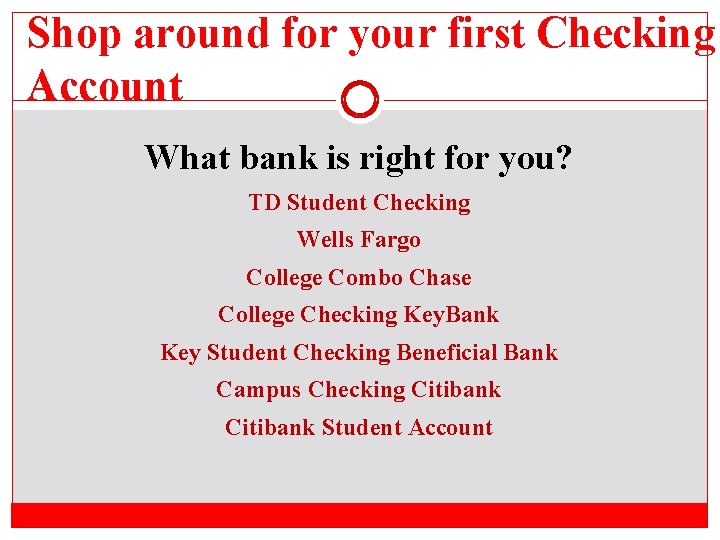 Shop around for your first Checking Account What bank is right for you? TD