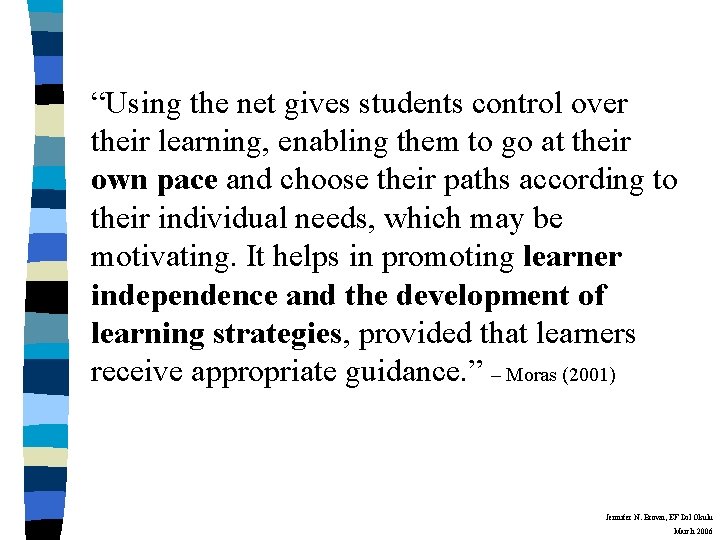 “Using the net gives students control over their learning, enabling them to go at