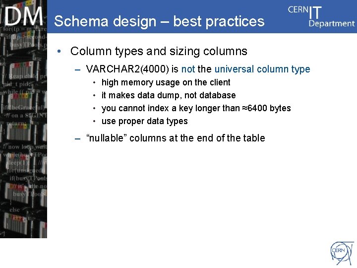 Schema design – best practices • Column types and sizing columns – VARCHAR 2(4000)