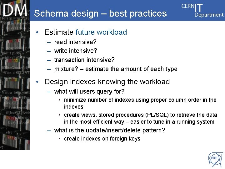 Schema design – best practices • Estimate future workload – – read intensive? write