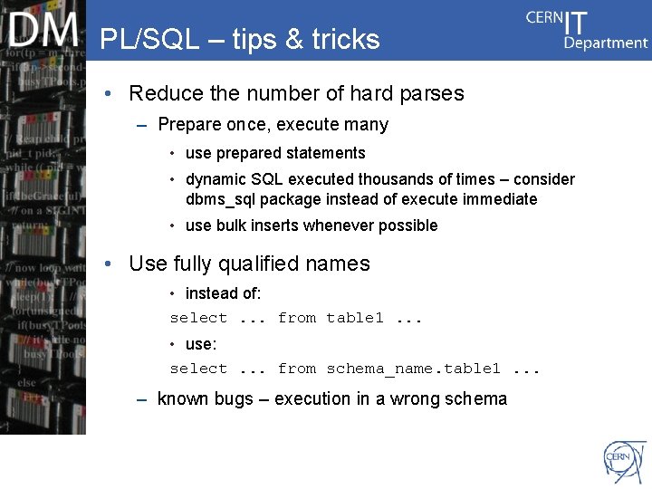 PL/SQL – tips & tricks • Reduce the number of hard parses – Prepare