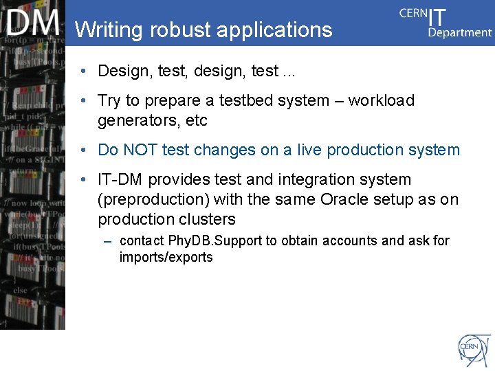 Writing robust applications • Design, test, design, test. . . • Try to prepare