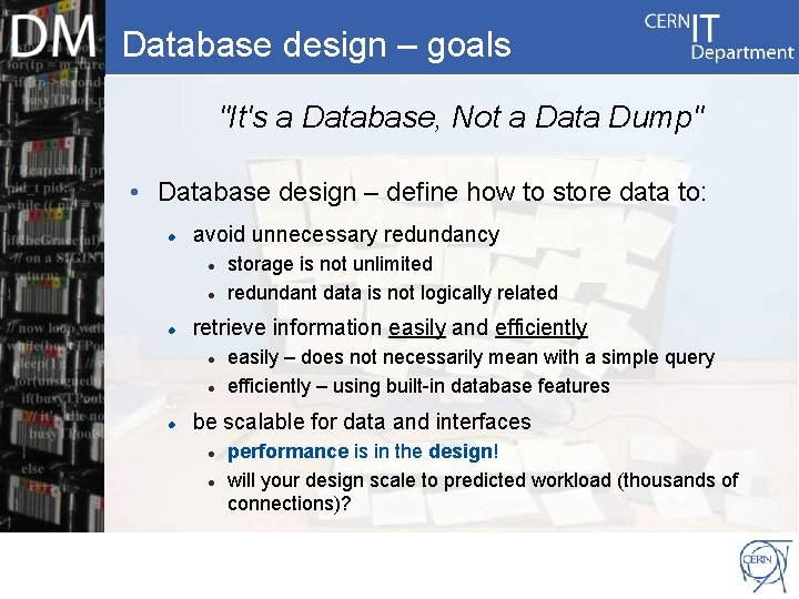 Database design – goals "It's a Database, Not a Data Dump" • Database design