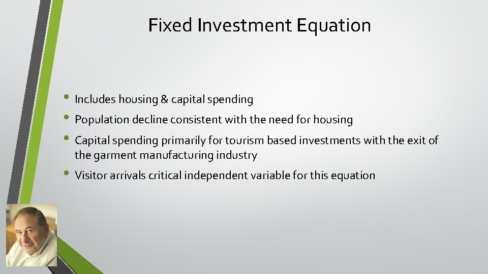 Fixed Investment Equation • Includes housing & capital spending • Population decline consistent with