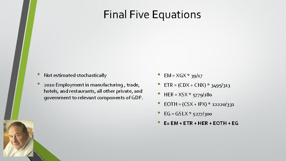 Final Five Equations • • Not estimated stochastically 2010 Employment in manufacturing , trade,