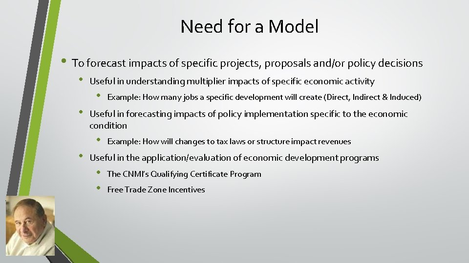 Need for a Model • To forecast impacts of specific projects, proposals and/or policy