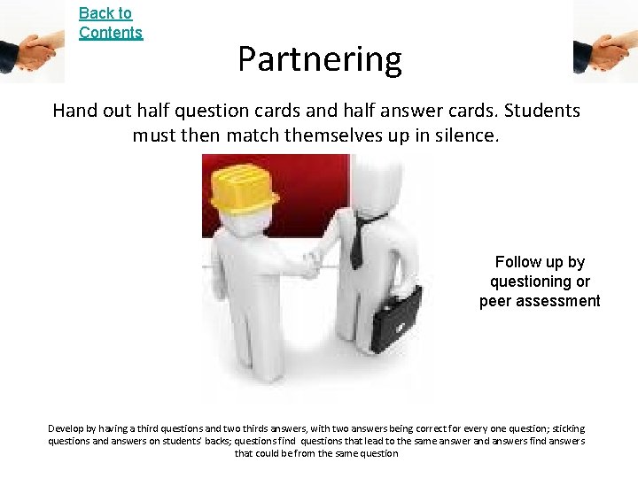 Back to Contents Partnering Hand out half question cards and half answer cards. Students