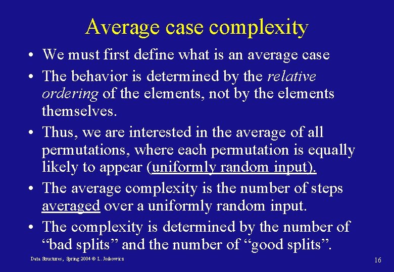 Average case complexity • We must first define what is an average case • Average case complexity • We must first define what is an average case •