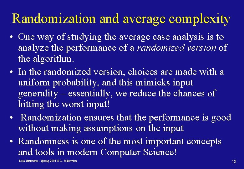 Randomization and average complexity • One way of studying the average case analysis is Randomization and average complexity • One way of studying the average case analysis is