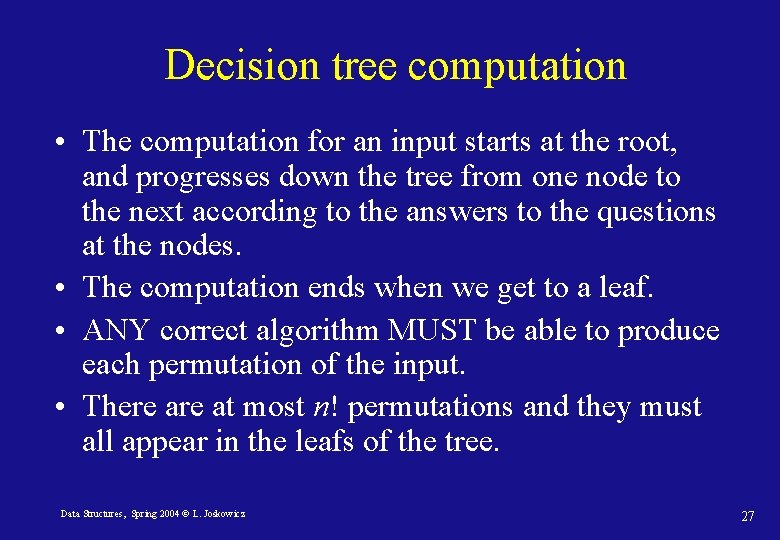 Decision tree computation • The computation for an input starts at the root, and Decision tree computation • The computation for an input starts at the root, and