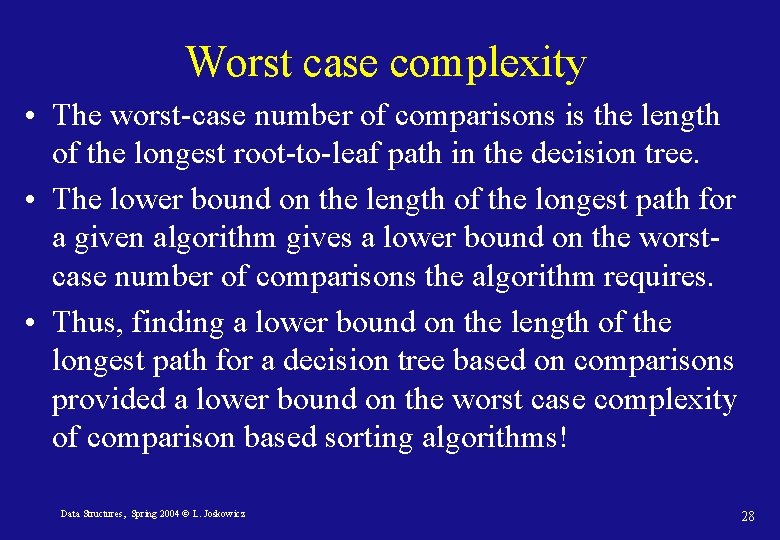 Worst case complexity • The worst-case number of comparisons is the length of the Worst case complexity • The worst-case number of comparisons is the length of the