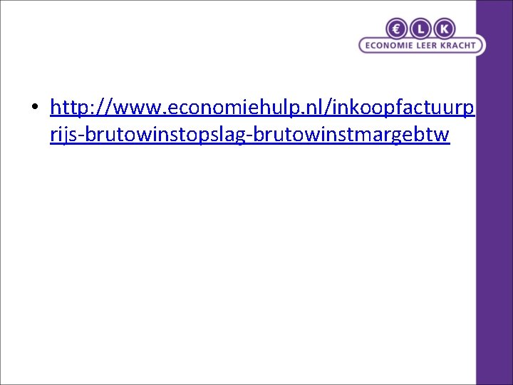  • http: //www. economiehulp. nl/inkoopfactuurp rijs-brutowinstopslag-brutowinstmargebtw 