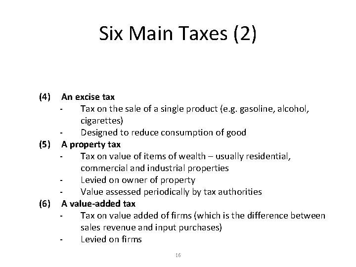 Six Main Taxes (2) (4) An excise tax Tax on the sale of a