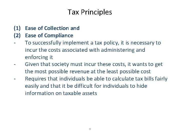 Tax Principles (1) Ease of Collection and (2) Ease of Compliance To successfully implement