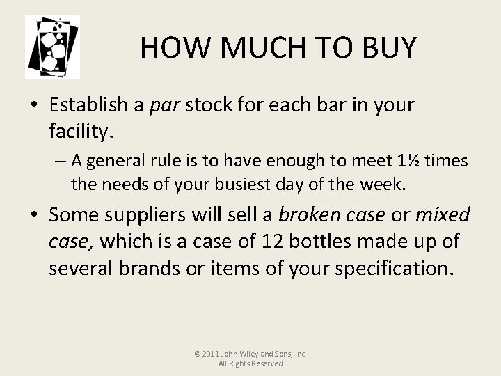 HOW MUCH TO BUY • Establish a par stock for each bar in your