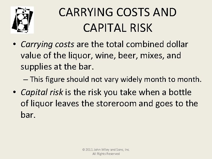 CARRYING COSTS AND CAPITAL RISK • Carrying costs are the total combined dollar value