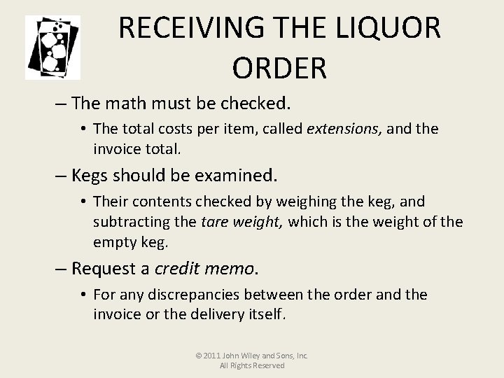 RECEIVING THE LIQUOR ORDER – The math must be checked. • The total costs