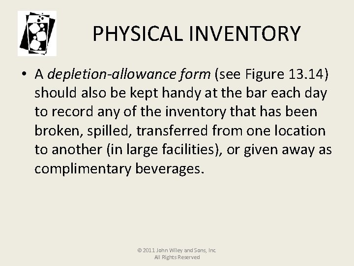 PHYSICAL INVENTORY • A depletion-allowance form (see Figure 13. 14) should also be kept