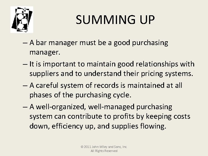 SUMMING UP – A bar manager must be a good purchasing manager. – It