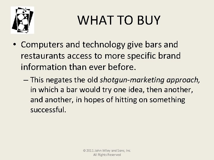 WHAT TO BUY • Computers and technology give bars and restaurants access to more